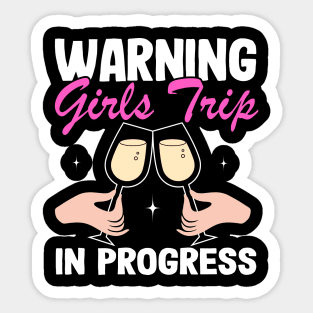 Vacation Mom Funny Warning Girls Trip In Progress Sticker